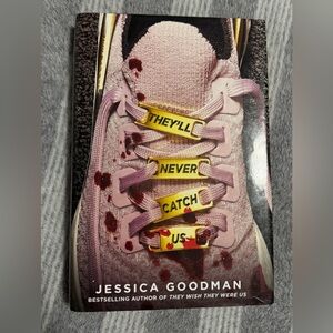 They'll Never Catch Us by Jessica Goodman